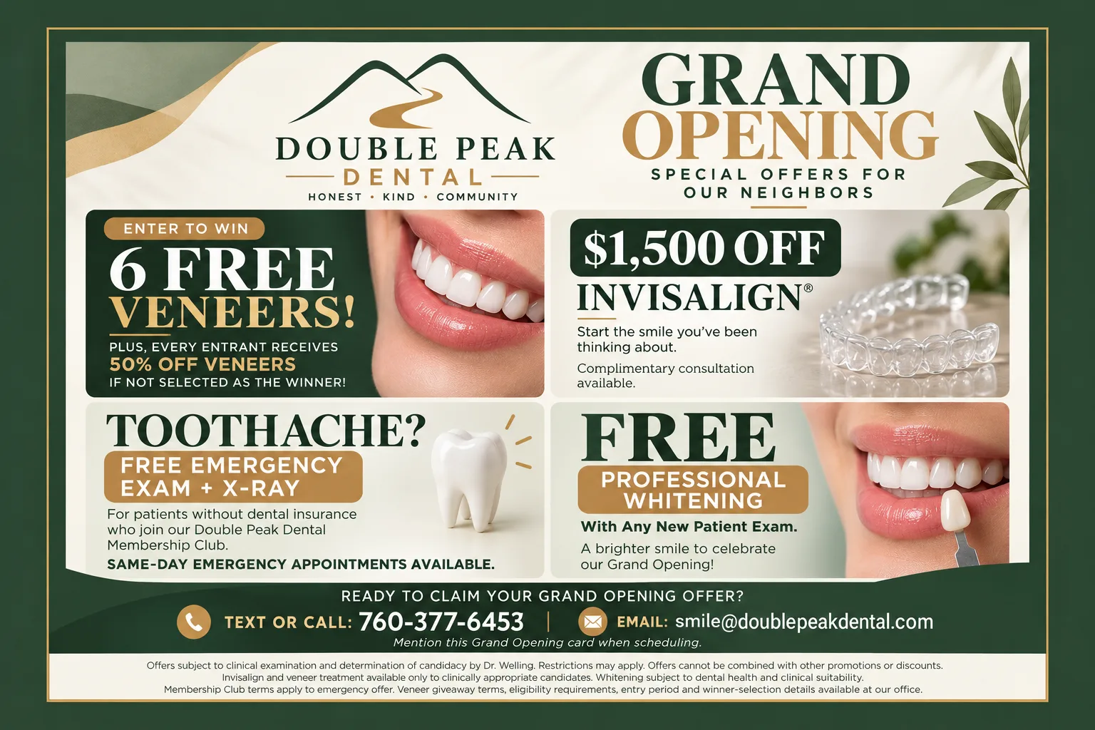 Double Peak Dental Grand Opening card — special offers for our neighbors: enter to win 6 free veneers (every entrant gets 50% off veneers); $1,500 off Invisalign with a complimentary consultation; toothache? free emergency exam and X-ray for patients without dental insurance who join the Membership Club, same-day emergency appointments available; free professional whitening with any new patient exam. Text or call 760-377-6453, email smile@doublepeakdental.com. Mention this card when scheduling.